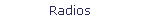 Radios